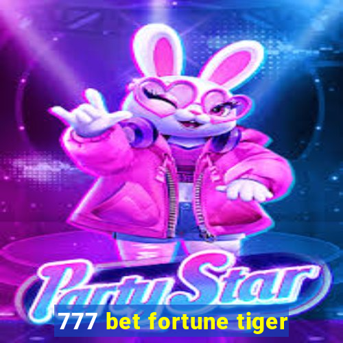 777 bet fortune tiger